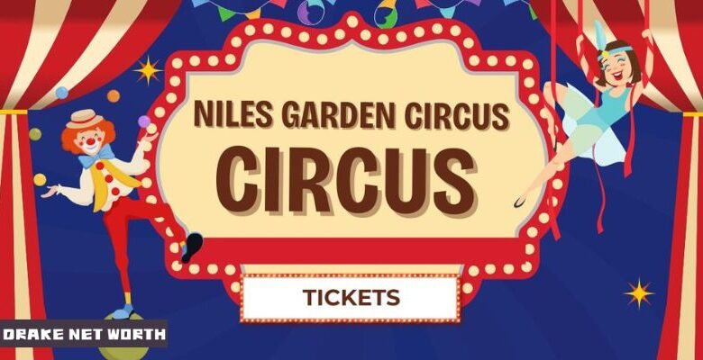 Niles Garden Circus Tickets A Must Have Experience for Families and Thrill Seekers